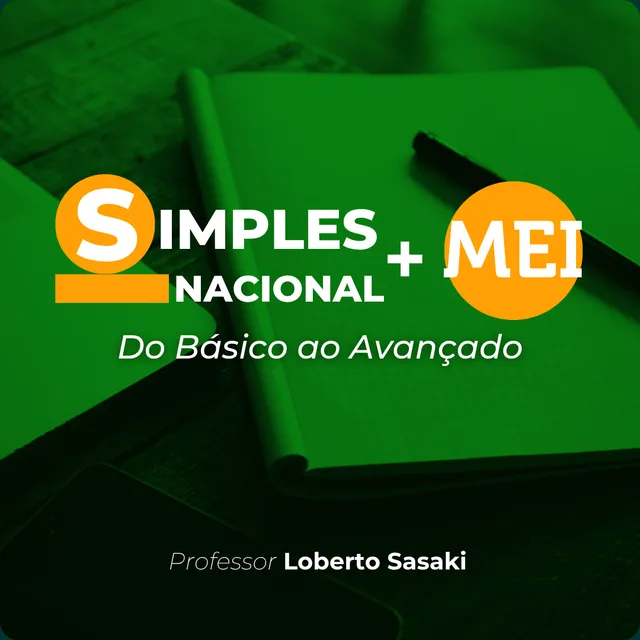 Capa do curso Simples Nacional + MEI: do básico ao avançado, com o professor Loberto Sasaki